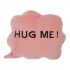 coussin nuage 'Hug Me!' en suédine Couleurs Hug Me Rose